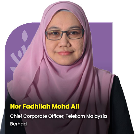 Nor Fadhilah Mohd Ali Chief Corporate Officer, Telekom Malaysia Berhad