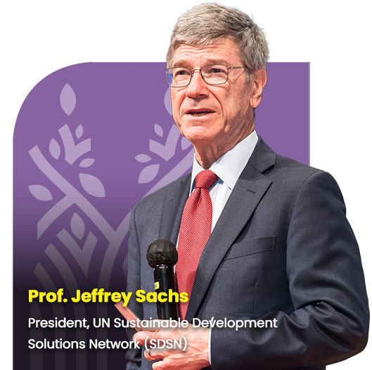 Prof. Jeffrey Sachs, President, UN Sustainable Development Solutions Network (SDSN)