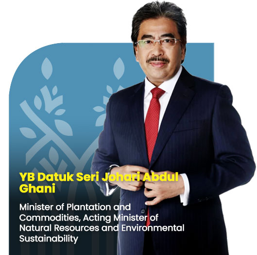 YB Datuk Seri Johari Abdul Ghani, Minister of Plantation and Commodities, Acting Minister of Natural Resources and Environmental Sustainability