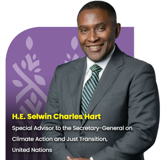 H.E. Selwin Charles Hart Special Advisor to the Secretary-General on Climate Action and Just Transition, United Nations