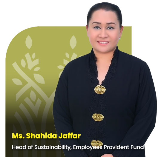 Ms. Shahida Jaffar, Head of Sustainability, Employees Provident Fund